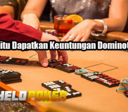 Peluang Jitu Dapatkan Keuntungan DominoQQ Online