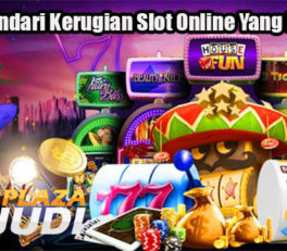 Tips Hindari Kerugian Slot Online Yang Efektif