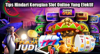 Tips Hindari Kerugian Slot Online Yang Efektif