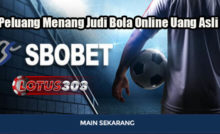 Peluang Menang Judi Bola Online Uang Asli