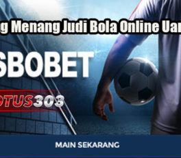 Peluang Menang Judi Bola Online Uang Asli