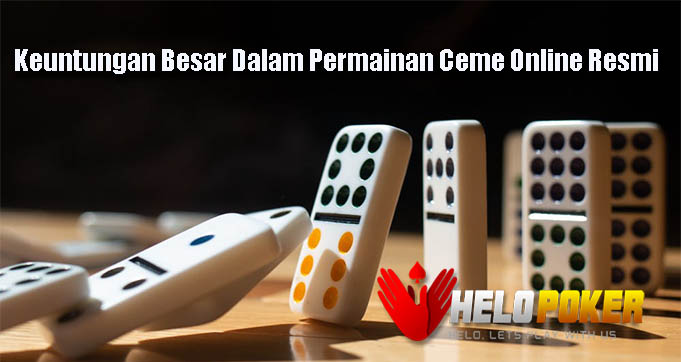 Keuntungan Besar Dalam Permainan Ceme Online Resmi